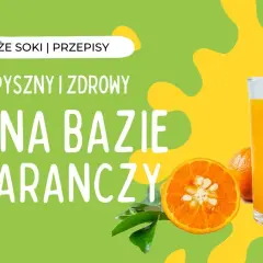Sok z pomarańczy z czym łączyć – najlepsze połączenia i smaczne triki
